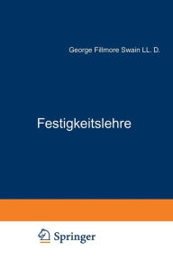 Title: Festigkeitslehre, Author: George Fillmore Swain