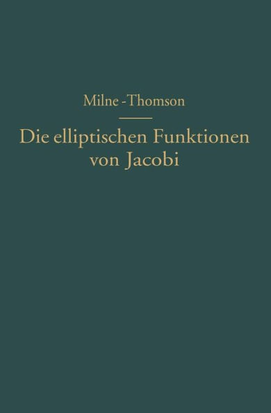 Die elliptischen Funktionen von Jacobi: Fünfstellige Tafeln, mit Differenzen, von sn u, cn u dn u mit den natürlichen Zahlen als Argument, nach Werten von m (= k2) rangiert, nebst Formeln und Kurven