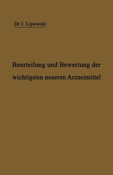 Anleitung zur Beurteilung und Bewertung der wichtigsten neueren Arzneimittel