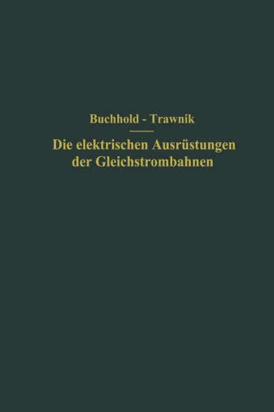 Die elektrischen Ausrüstungen der Gleichstrombahnen einschließlich der Fahrleitungen