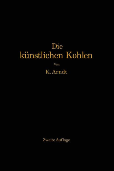 Die künstlichen Kohlen für elektrische Öfen, Elektrolyse und Elektrotechnik