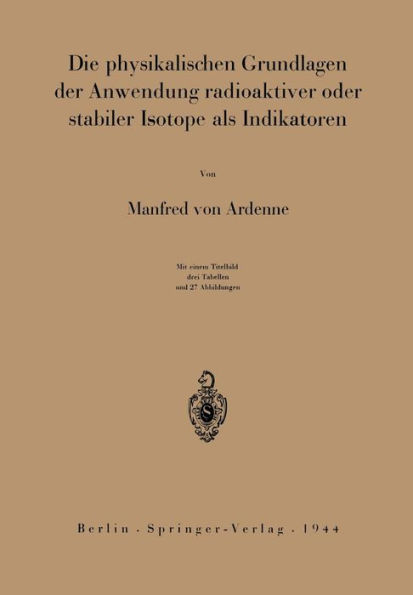 Die physikalischen Grundlagen der Anwendung radioaktiver oder stabiler Isotope als Indikatoren