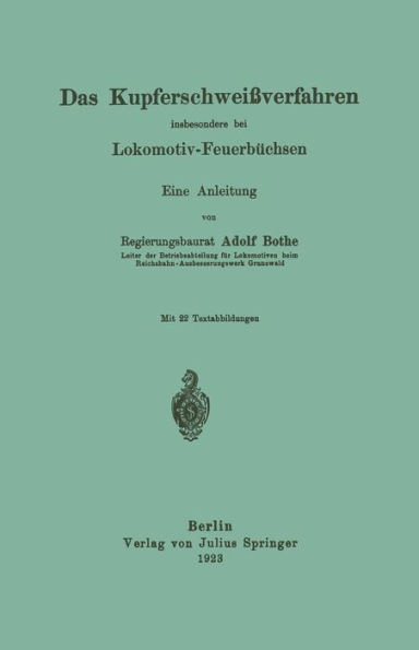 Das Kupferschweißverfahren insbesondere bei Lokomotiv-Feuerbüchsen: Eine Anleitung