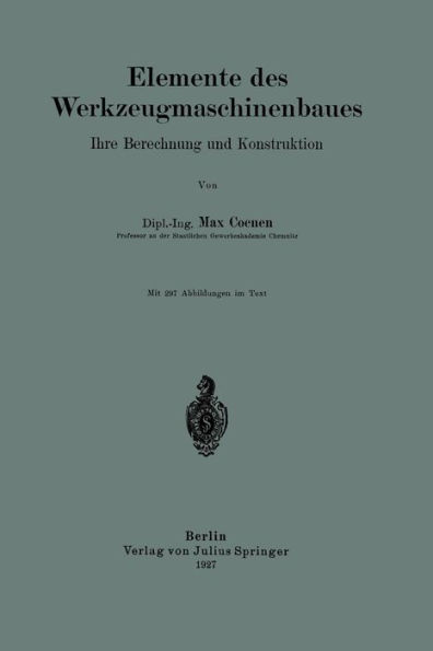 Elemente des Werkzeugmaschinenbaues: Ihre Berechnung und Konstruktion