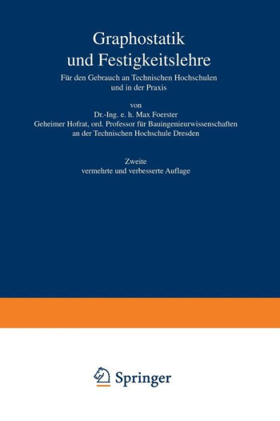 Graphostatik und Festigkeitslehre Fï¿½r den Gebrauch an Technischen Hochschulen und in der Praxis: 1. Heft