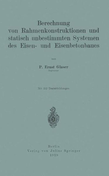 Berechnung von Rahmenkonstruktionen und statisch unbestimmten Systemen des Eisen- und Eisenbetonbaues