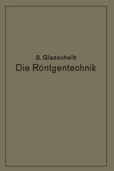 Die Röntgentechnik in Diagnostik und Therapie: Ein Lehrbuch für Studierende und Ärzte