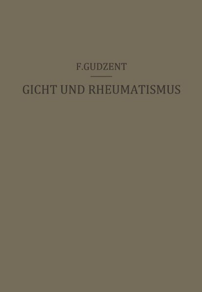 Gicht und Rheumatismus: Ein Lehrbuch für Ärzte und Studierende