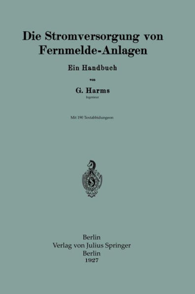 Die Stromversorgung von Fernmelde-Anlagen: Ein Handbuch