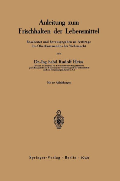 Anleitung zum Frischhalten der Lebensmittel: Bearbeitet und herausgegeben im Auftrage des Oberkommandos der Wehrmacht