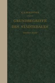Title: Grundbegriffe des Städtebaues: Erster Band, Author: K. A. Hoepfner