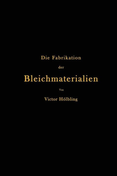 Die Fabrikation der Bleichmaterialien