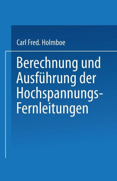 Berechnung und Ausführung der Hochspannungs-Fernleitungen