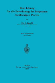 Title: Eine Lösung für die Berechnung der biegsamen rechteckigen Platten, Author: S. Iguchi