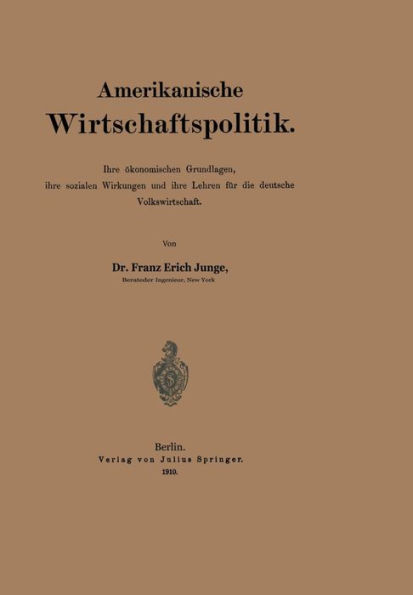 Amerikanische Wirtschaftspolitik: Ihre ökonomischen Grundlagen, ihre sozialen Wirkungen und ihre Lehren für die deutsche Volkswirtschaft