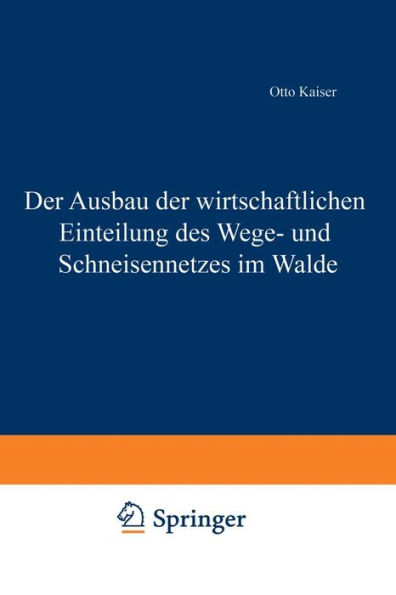 Der Ausbau der wirtschaftlichen Einteilung des Wege- und Schneisennetzes im Walde