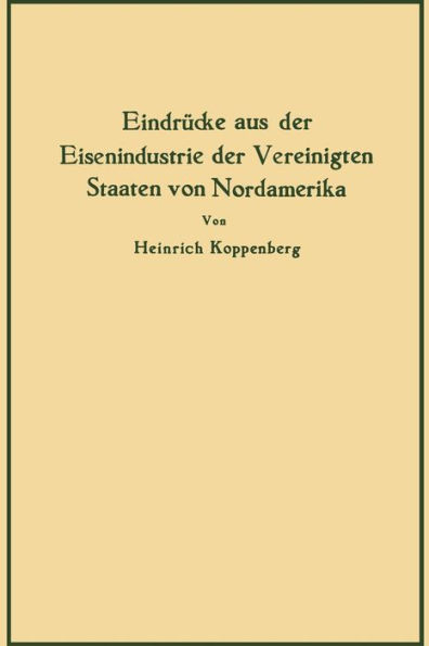 Eindrücke aus der Eisenindustrie der Vereinigten Staaten von Nordamerika
