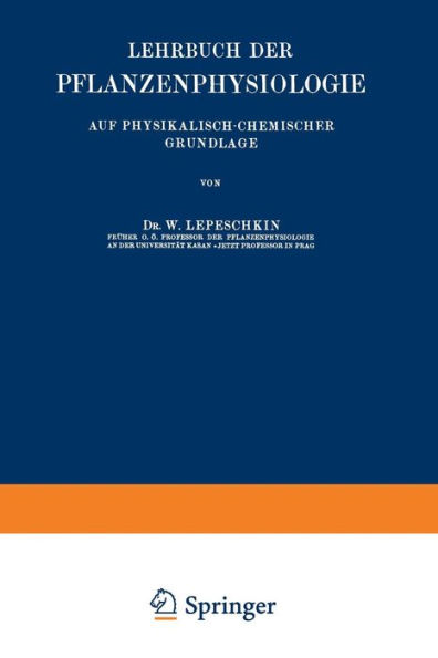 Lehrbuch der Pflanzenphysiologie: Auf Physikalisch-Chemischer Grundlage