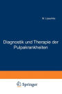 Diagnostik und Therapie der Pulpakrankheiten: Ein Hand- und Lehrbuch für Zahnärzte und Studierende
