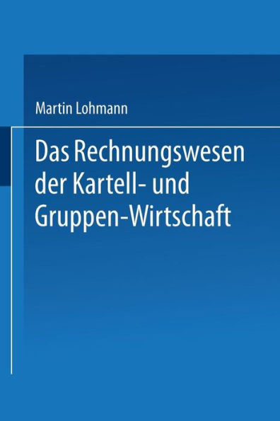 Das Rechnungswesen der Kartell- und Gruppen-Wirtschaft