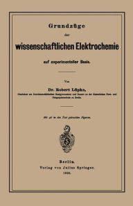 Title: Grundzüge der wissenschaftlichen Elektrochemie auf experimenteller Basis, Author: Robert Lüpke