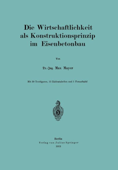 Die Wirtschaftlichkeit als Konstruktionsprinzip im Eisenbetonbau