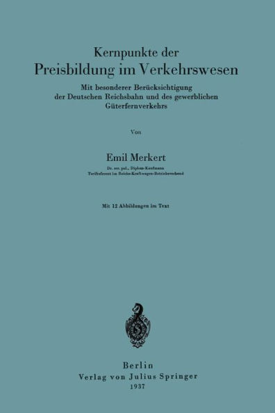 Kernpunkte der Preisbildung im Verkehrswesen: Mit besonderer Berücksichtigung der Deutschen Reichsbahn und des gewerblichen Güterfernverkehrs