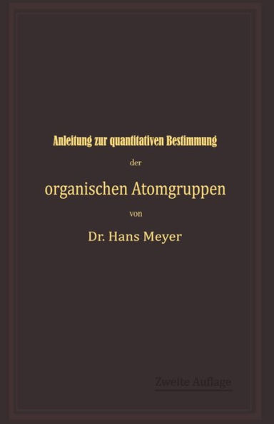 Anleitung zur quantitativen Bestimmung der organischen Atomgruppen