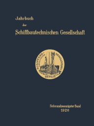 Title: Jahrbuch der Schiffbautechnischen Gesellschaft: Siebenundzwanzigster Band, Author: Springer Berlin Heidelberg