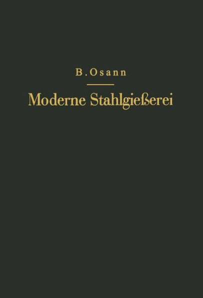 Moderne Stahlgieï¿½erei fï¿½r Unterricht und Praxis