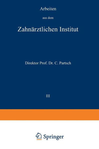 Arbeiten aus dem Zahnärztlichen Institut der Universität Breslau: III. Band