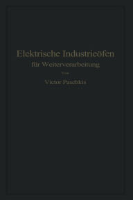 Title: Elektrische Industrieöfen für Weiterverarbeitung, Author: Victor Paschkis