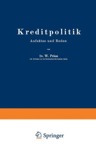 Title: Kreditpolitik: Aufsätze und Reden, Author: W. Prion