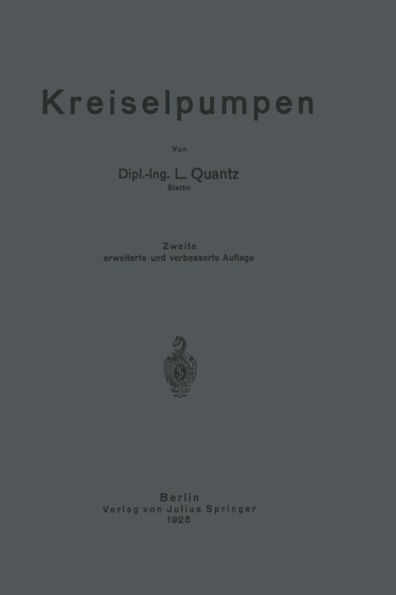 Kreiselpumpen: Eine Einführung in Wesen, Bau und Berechnung von Kreisel- oder Zentrifugalpumpen