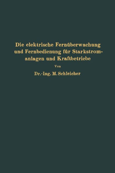 Die elektrische Fernüberwachung und Fernbedienung für Starkstromanlagen und Kraftbetriebe