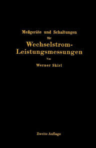 Title: Meßgeräte und Schaltungen für Wechselstrom-Leistungsmessungen, Author: Werner Skirl