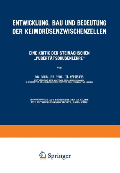Entwicklung, Bau und Bedeutung der Keimdrüsenzwischenzellen: Eine Kritik der Steinachschen "Pubertätsdrüsenlehre"