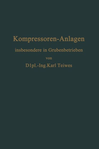 Kompressoren-Anlagen: insbesondere in Grubenbetrieben