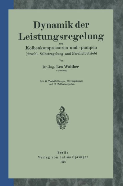Dynamik der Leistungsregelung von Kolbenkompressoren und -pumpen (einschl. Selbstregelung und Parallelbetrieb)