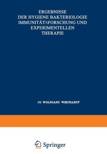 Ergebnisse der Hygiene Bakteriologie Immunitätsforschung und Experimentellen Therapie: Fortsetzung des Jahresberichts über die Ergebnisse der Immunitätsforschung. Neunzehnter Band