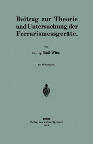 Title: Beitrag zur Theorie und Untersuchung der Ferrarismessgeräte, Author: Emil Wirz