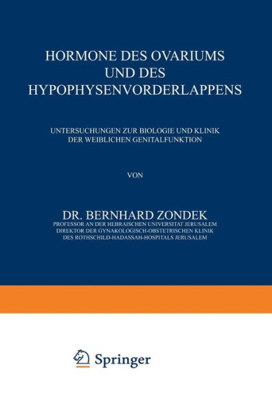 Hormone des Ovariums und des Hypophysenvorderlappens: Untersuchungen zur Biologie und Klinik der Weiblichen Genitalfunktion