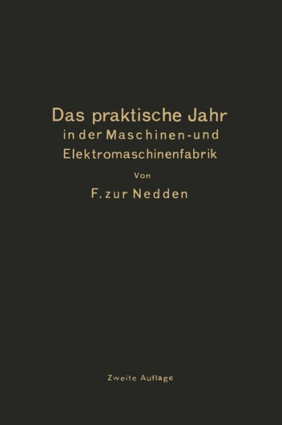 Das praktische Jahr in der Maschinen- und Elektromaschinenfabrik: Ein Leitfaden für den Beginn der Ausbildung zum Ingenieur