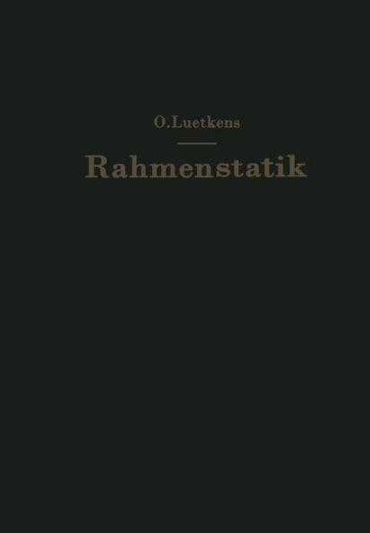 Die Methoden der Rahmenstatik: Aufbau, Zusammenfassung und Kritik