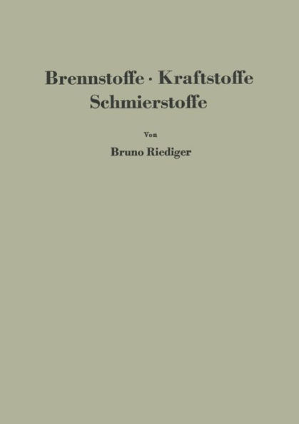 Brennstoffe · Kraftstoffe Schmierstoffe: Eine Einführung in ihre Chemie und Technologie für Ingenieure