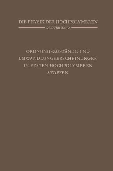 Ordnungszustände und Umwandlungserscheinungen in Festen Hochpolymeren Stoffen