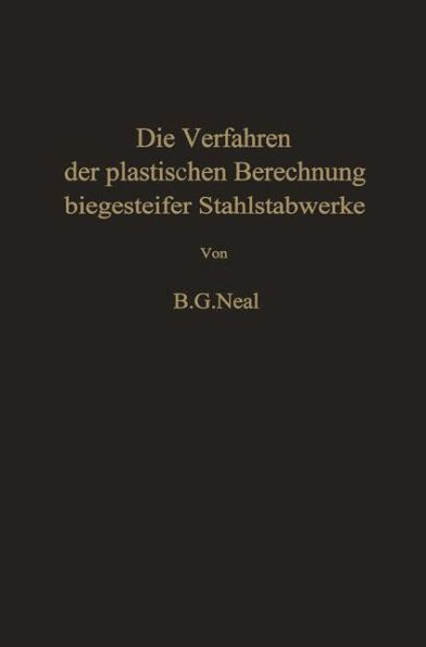 Die Verfahren der plastischen Berechnung biegesteifer Stahlstabwerke