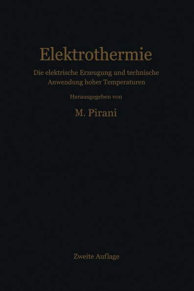 Elektrothermie: Die elektrische Erzeugung und technische Anwendung hoher Temperaturen / Edition 2