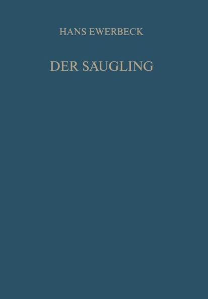 Der Säugling: Physiologie, Pathologie und Therapie im ersten Lebensjahr