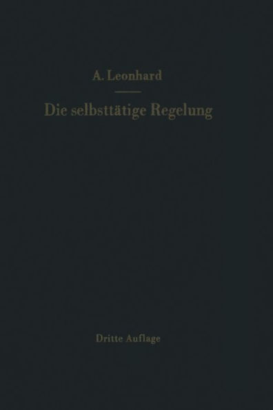 Die selbsttätige Regelung: Theoretische Grundlagen mit praktischen Beispielen